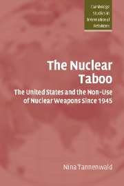 The nuclear taboo : the United States and the non-use of nuclear weapons since 1945