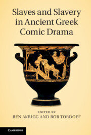 Slaves and Slavery in Ancient Greek Comic Drama