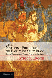 The Nativist Prophets of Early Islamic Iran