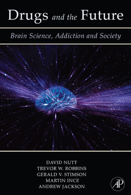 Drugs and the future : brain science, addiction, and society