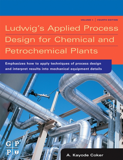 Ludwig's applied process design for chemical and petrochemical plants