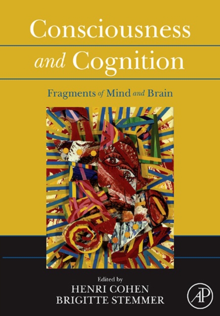 Consciousness and cognition : fragments of mind and brain