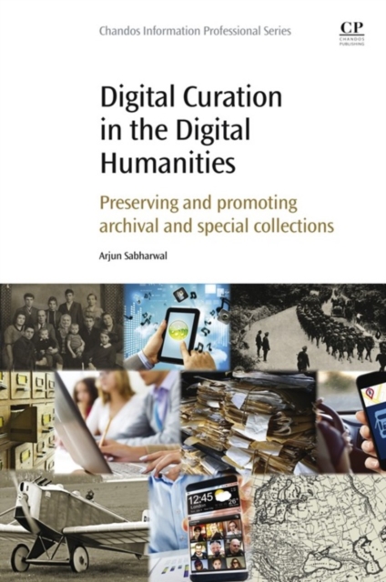Digital curation in the digital humanities : preserving and promoting archival and special collections