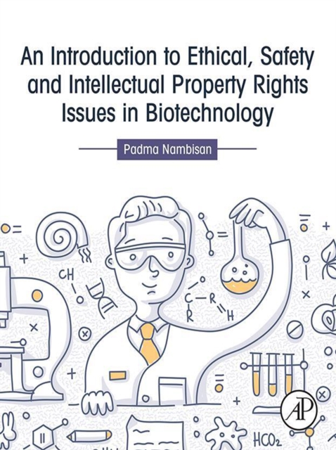 An introduction to ethical, safety and intellectual property rights issues in biotechnology