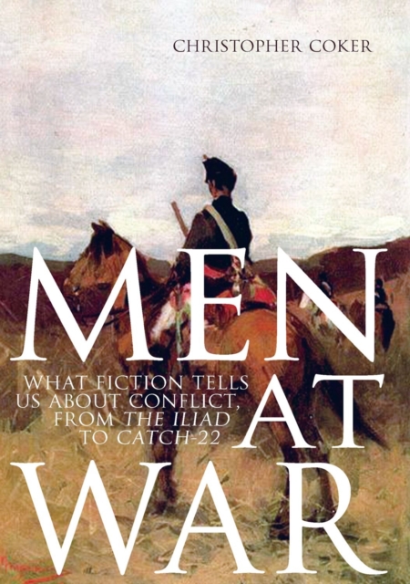 Men at war: what fiction tells us about war, from Achilles to Flashman