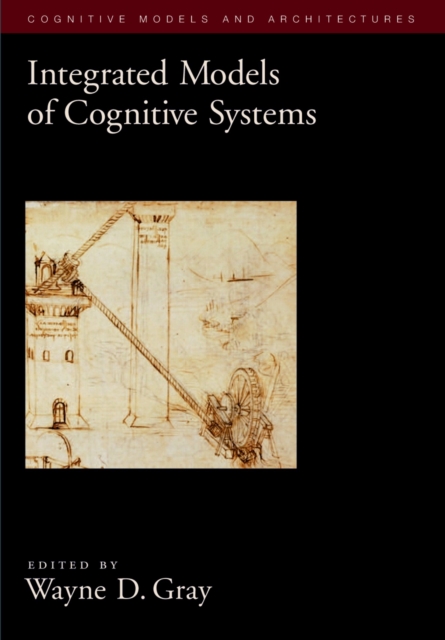 Integrated models of cognitive systems