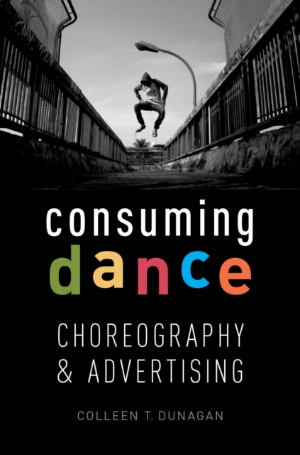 Consuming dance : choreography and advertising