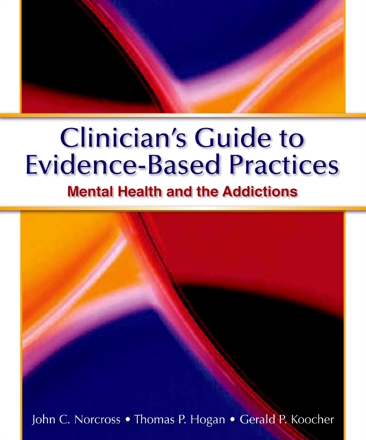 Clinician's guide to evidence-based practices : mental health and the addictions