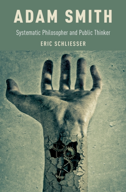 Adam Smith : systematic philosopher and public thinker