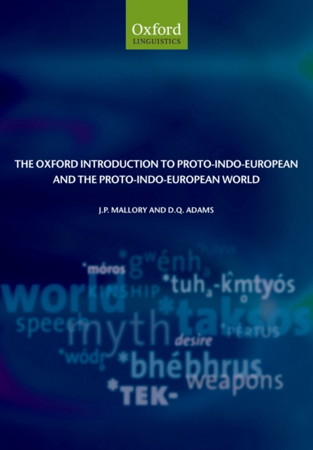 The Oxford introduction to Proto-Indo-European and the Proto-Indo-European world