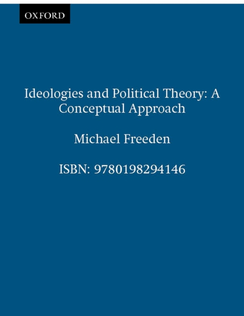 Ideologies and political theory : a conceptual approach