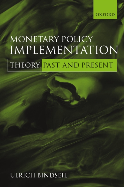 Monetary policy implementation : theory-past-present