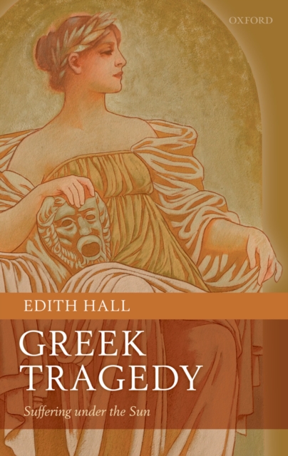 Greek tragedy : suffering under the sun