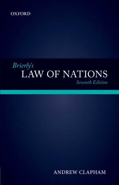 Brierly's law of nations : an introduction to the role of international law in international relations