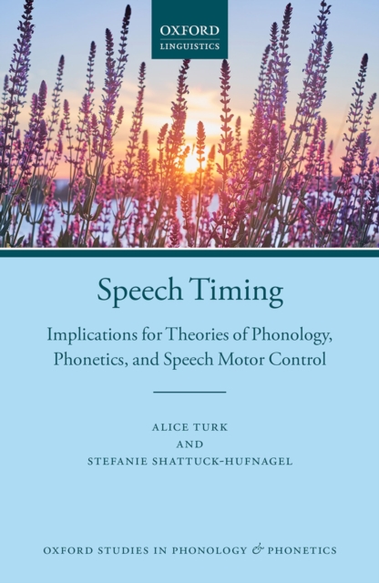 Speech timing : implications for theories of phonology, phonetics, and speech motor control