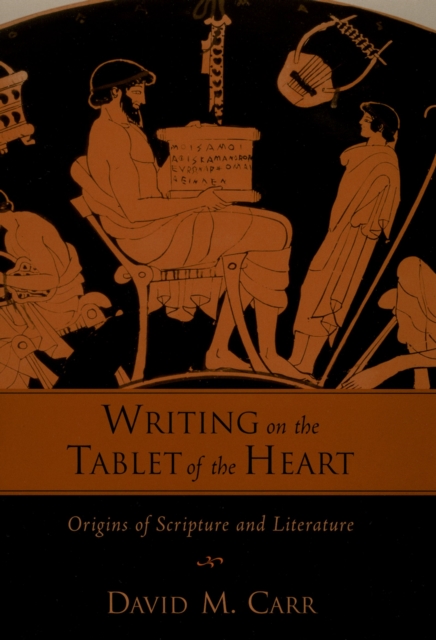 Writing on the tablet of the heart : origins of scripture and literature