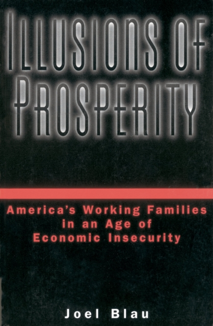 Illusions of prosperity : America's working families in an age of economic insecurity