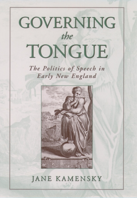 Governing the tongue : the politics of speech in early New England