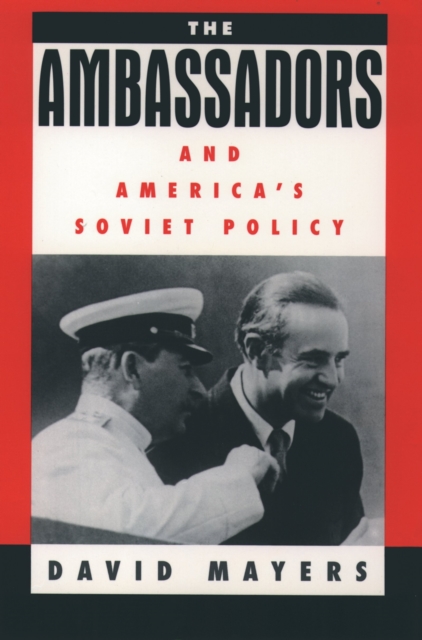 The ambassadors and America's Soviet policy