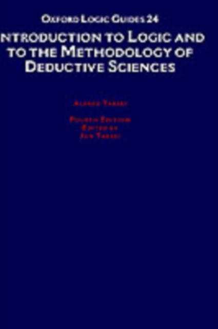 Introduction to logic and to the methodology of the deductive sciences
