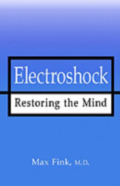 Electroshock : restoring the mind