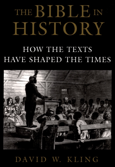 The Bible in history : how the texts have shaped the times