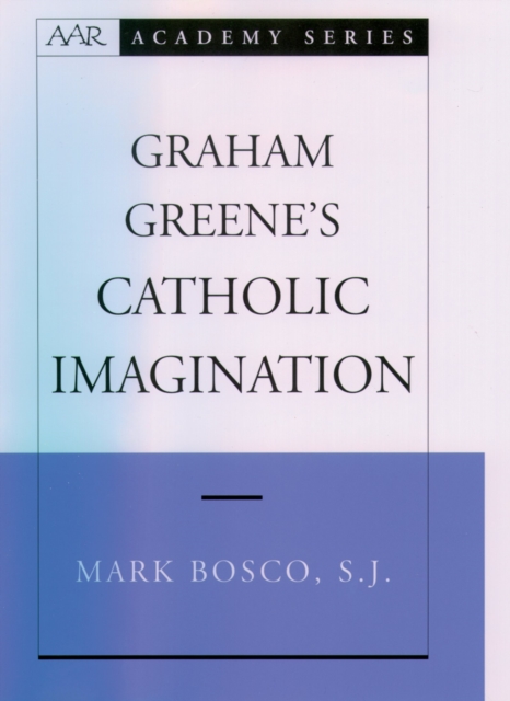 Graham Greene's Catholic imagination