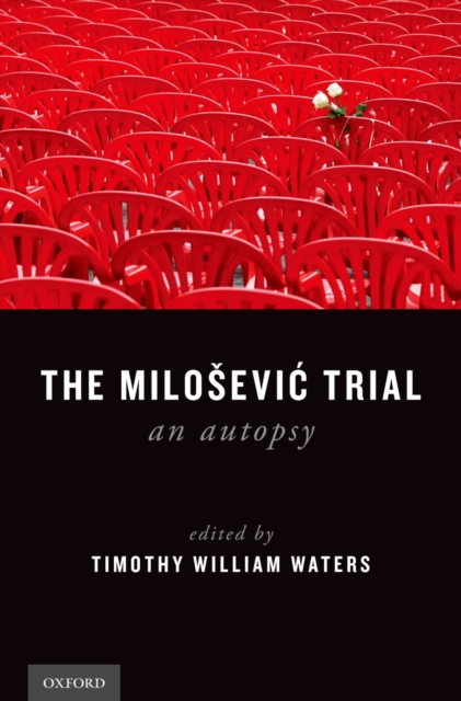 The Milošević trial : an autopsy