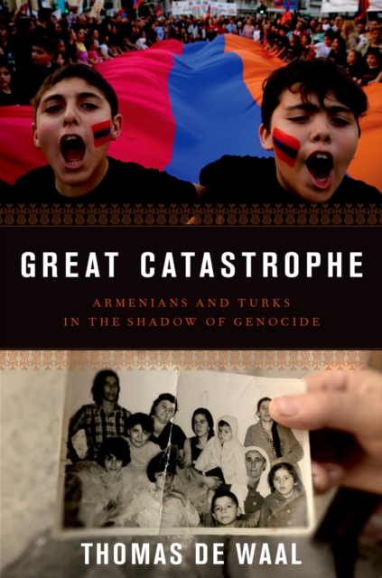 Great catastrophe : Armenians and Turks in the shadow of genocide