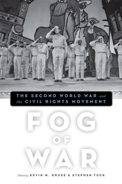 Fog of war : the Second World War and the civil rights movement