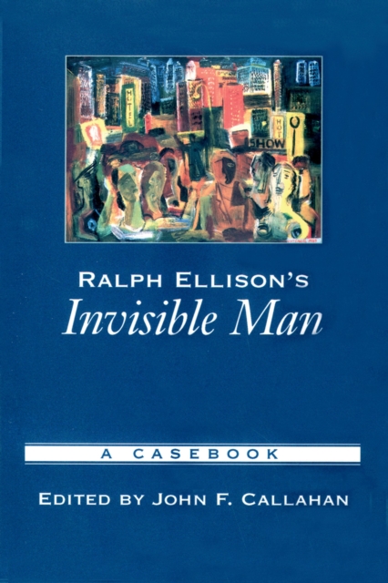 Ralph Ellison's Invisible man : a casebook