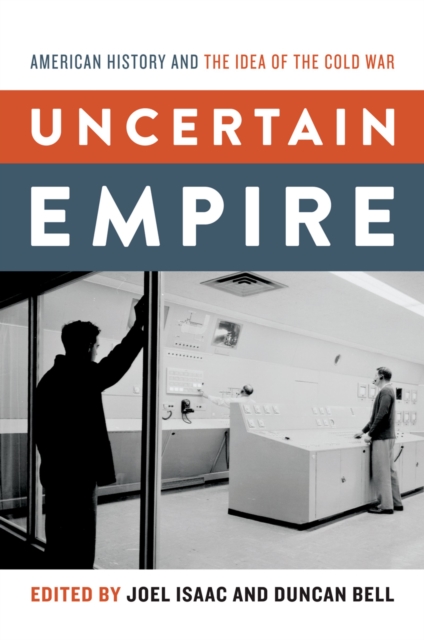 Uncertain empire : American history and the idea of the Cold War