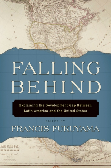 Falling behind : explaining the development gap between Latin America and the United States