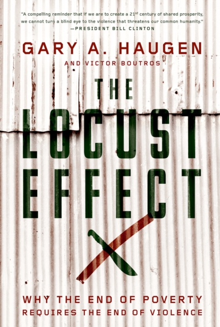 The locust effect : why the end of poverty requires the end of violence