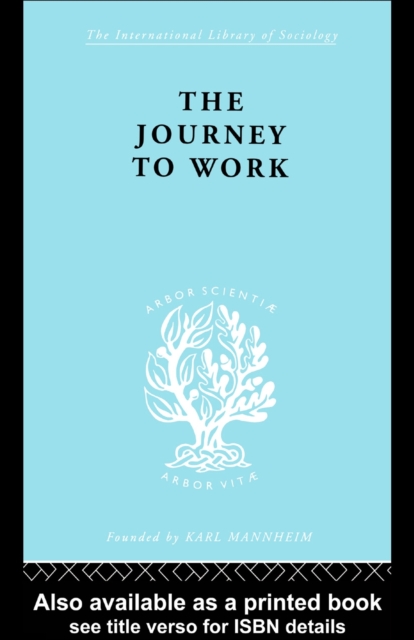 The Journey to Work: Its Signifiance for Industrial and Community Life