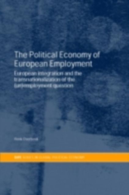 The Political Economy of European Employment