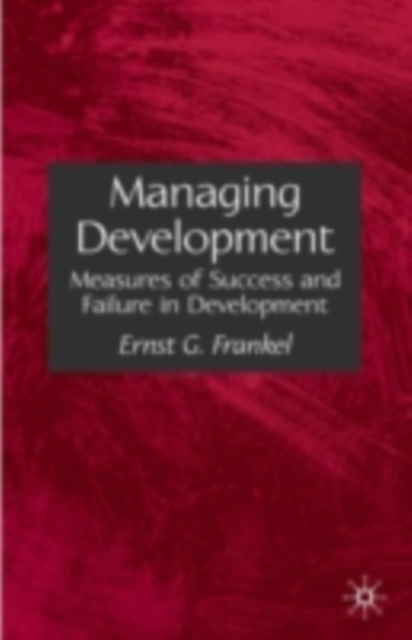 Managing development : measures of success and failure in development