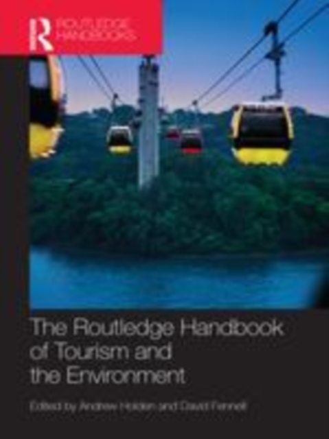 The Routledge Handbook of Tourism and the Environment