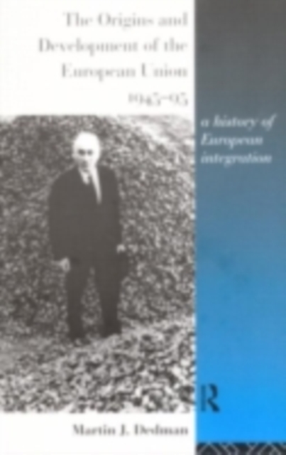 The Origins & Development of the European Union 1945-2008