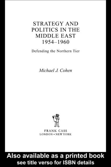 Strategy and Politics in the Middle East, 1954-1960