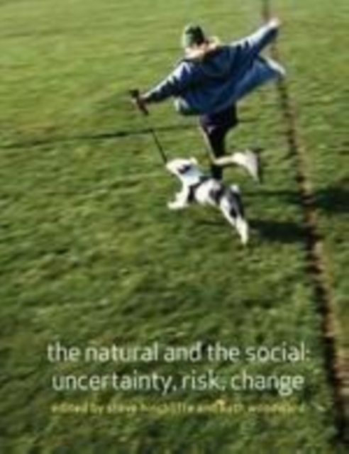 The natural and the social: uncertainty, risk, change