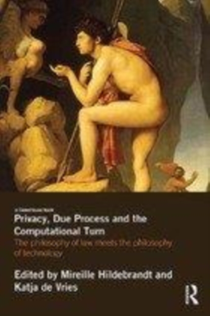 Privacy, Due Process and the Computational Turn