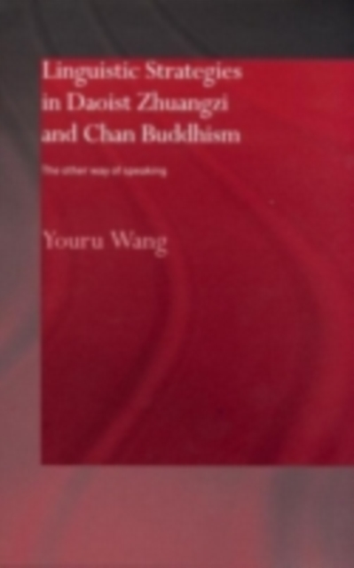 Linguistic Strategies in Daoist Zhuangzi and Chan Buddhism