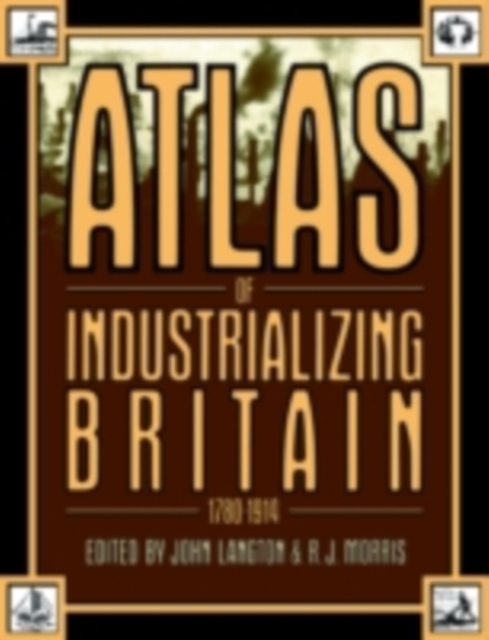 Atlas of Industrializing Britain, 1780-1914