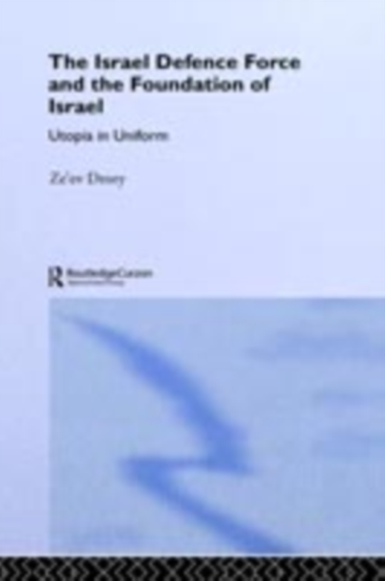 The Israel Defence Force and the foundation of Israel