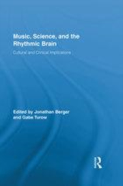 Music, Science, and the Rhythmic Brain