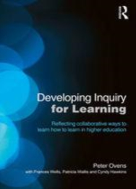 Developing inquiry for learning: reflection, collaboration and assessment in higher education