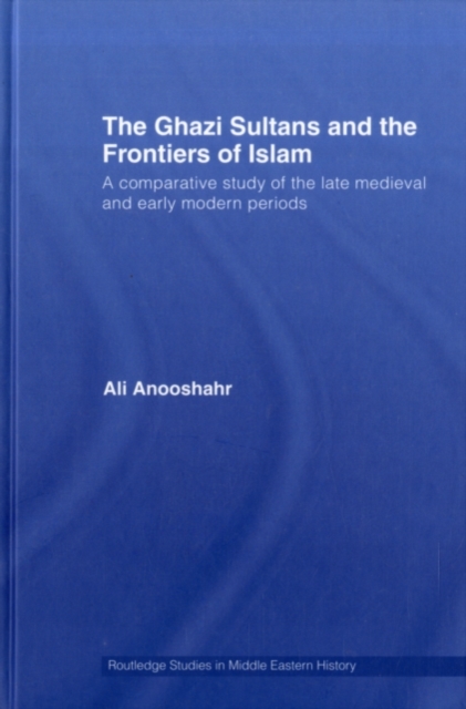 The Ghazi Sultans and the Frontiers of Islam