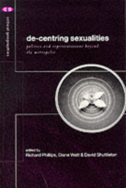 De-centring sexualities : politics and representations beyond the metropolis
