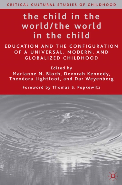 The child in the world/the world in the child : education and the configuration of a universal, modern, and globalized childhood